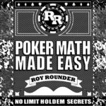 Легкая покерная математика (Рой Раундер)